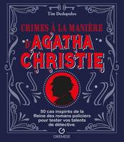 Crimes à la manière d'Agatha Christie, 50 cas inspirés de la Reine des romans policiers pour tester vos talents de détective