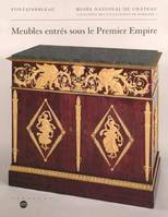 Catalogue des collections de mobilier / Musée national du Château de Fontainebleau., 3, meubles entres sous 1er empire, meubles d'architecture, de rangement, de travail, d'agrément et de confort