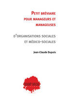 Petit bréviaire pour manageurs et manageuses d’organisations sociales et médico-sociales