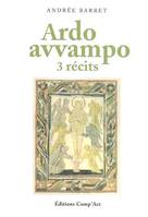 Ardo avvampo 3 récits, trois nouvelles