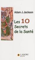 Les dix secrets de la santé, Une parabole moderne sur la sagesse et la santé