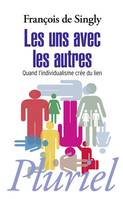 Les uns avec les autres, Quand l'individualisme crée du lien