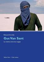 Gus Van Sant, Le Cinéma Entre les Nuages
