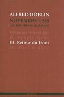 Novembre 1918, 3, Retour du front, Novembre 1918. Une révolution allemande (tome III)