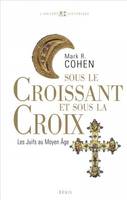 Sous le croissant et sous la croix, Les Juifs au Moyen Age