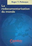 LA REDOCUMENTARISATION DU MONDE