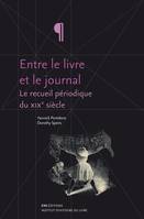 Entre le livre et le journal, Le recueil périodique du XIXe siècle