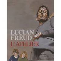 Lucian Freud / l'atelier, [exposition, Paris, Centre Pompidou, Galerie 2, 10 mars-19 juillet 2010]