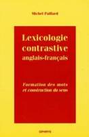 Lexicologie contrastive anglais-français - formation des mots et construction du sens, formation des mots et construction du sens