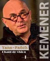 Yann-Fanch Kemener, chant de vision