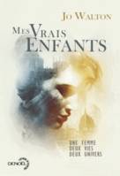 Mes vrais enfants, Une femme, deux vies, deux univers