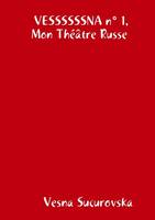 VESSSSSSNA n° 1, Mon Théâtre Russe