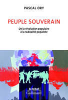 Peuple souverain, De la révolution populaire à la radicalité populiste