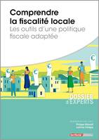 Comprendre la fiscalité locale, Les outils d'une politique fiscale adaptée