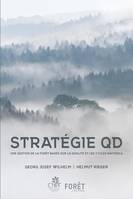 Stratégie QD, Une gestion de la forêt basée sur la qualité et les cycles naturels