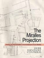 The Miralles Projection /anglais