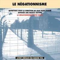 Le négationnisme (1948-2000), Entretiens sous la direction de Jean-Marc Turine, diffusés sur France Culture