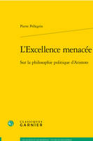 L'excellence menacée, Sur la philosophie politique d'aristote