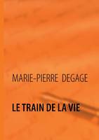 LE TRAIN DE LA VIE, LE TRAIN DE LA VIE