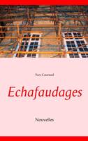 Echafaudages, Nouvelles