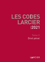 Les codes Larcier, 2, Code Larcier - Tome II - Droit pénal, À jour au 1<sup>er</sup> mars 2021