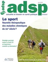 Actualité et Dossier en Santé Publique n°114, Le sport : nouvelle thérapeutique des maladies chroniques du XXIe siècle ?  Stratégie vaccinale contre la Covid-19 au long-terme : contrôle ou élimination ?