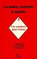 Les poudres, propergols et explosifs., 3, Les Poudres pour armes