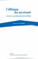 L’éthique du survivant, Levinas, une philosophie de la débâcle