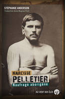 Narcisse Pelletier, Naufragé Aborigène