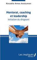 Mentorat, coaching et leadership. Initiation du dirigeant