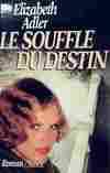 Le souffle du destin : roman, roman