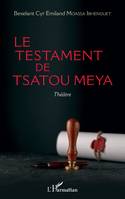 Le testament de Tsatou Meya, Théâtre