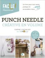 Punch needle créative en volume - Un livre pour tout savoir, pratique et accessible à tous