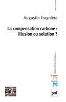 La compensation carbone : illusion ou solution ?