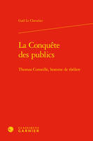 La Conquête des publics, Thomas Corneille, homme de théâtre