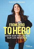 From zero to hero : bâtir son influence sur les réseaux