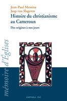 Histoire du christianisme au Cameroun - des origines à nos jours, des origines à nos jours