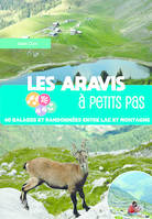 Les Aravis à petits pas, 40 balades et randonnées entre lac et montagne