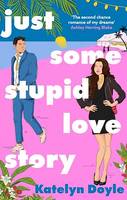 Just Some Stupid Love Story, A sparkling opposites-attract rom-com!