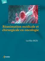 Réanimation médicale et chirurgicale  en oncologie, 36 Protocoles actualisés