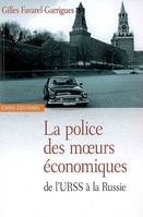 La Police des moeurs économique de l'URSS à la Russie