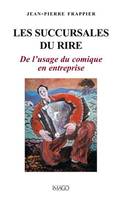 Les succursales du rire - De l'usage du comique en entreprise