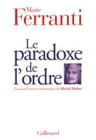 Le Paradoxe de l'ordre, Essai sur l'œuvre romanesque de Michel Mohrt