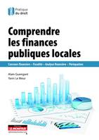 Comprendre les finances publiques locales, Concours financiers - Fiscalité - Analyse financière - Péréquation