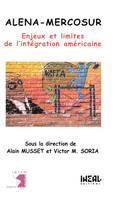 Alena-Mercosur : enjeux et limites de l'intégration américaine, enjeux et limites de l'intégration américaine