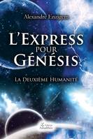 La deuxième humanité, L Express pour Génésis