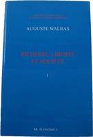 Oeuvres économiques complètes / Auguste et Léon Walras., 1, Richesse, liberté et société