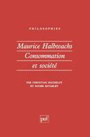 Maurice Halbwachs. Consommation et société, consommation et société