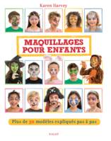 Maquillages pour enfants, Plus de 30 modèles expliqués pas à pas