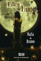 Filles de Lune Tome 1, Naïla de Brume